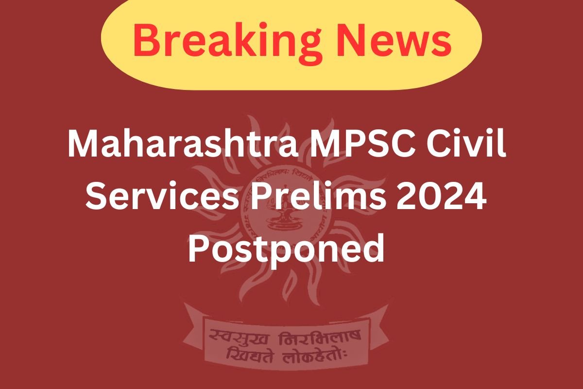 MPSC Civil Services Prelims 2024 postponed