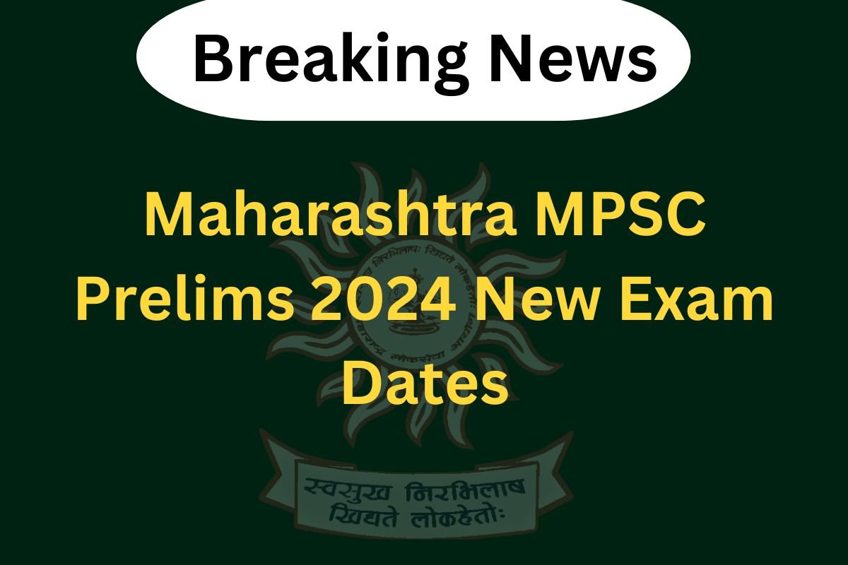 MPSC Prelims 2024 New Exam Dates