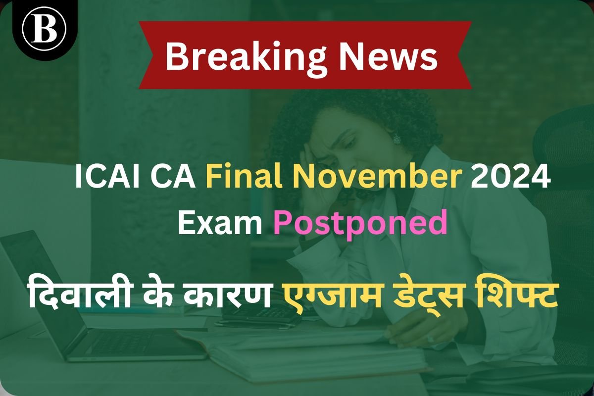 ICAI CA 2024 Exam Postponed