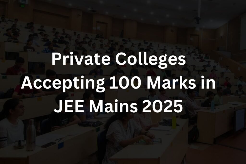 Private Engineering college acepting 100 marks in jee mains