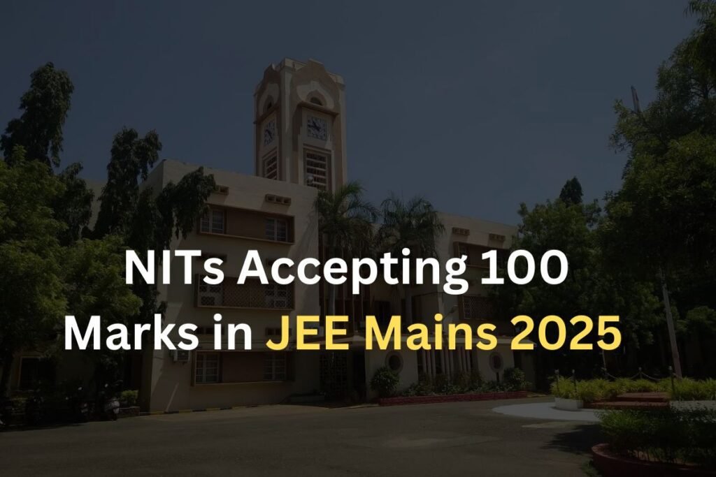 NITs acepting 100 marks in jee mains 2025