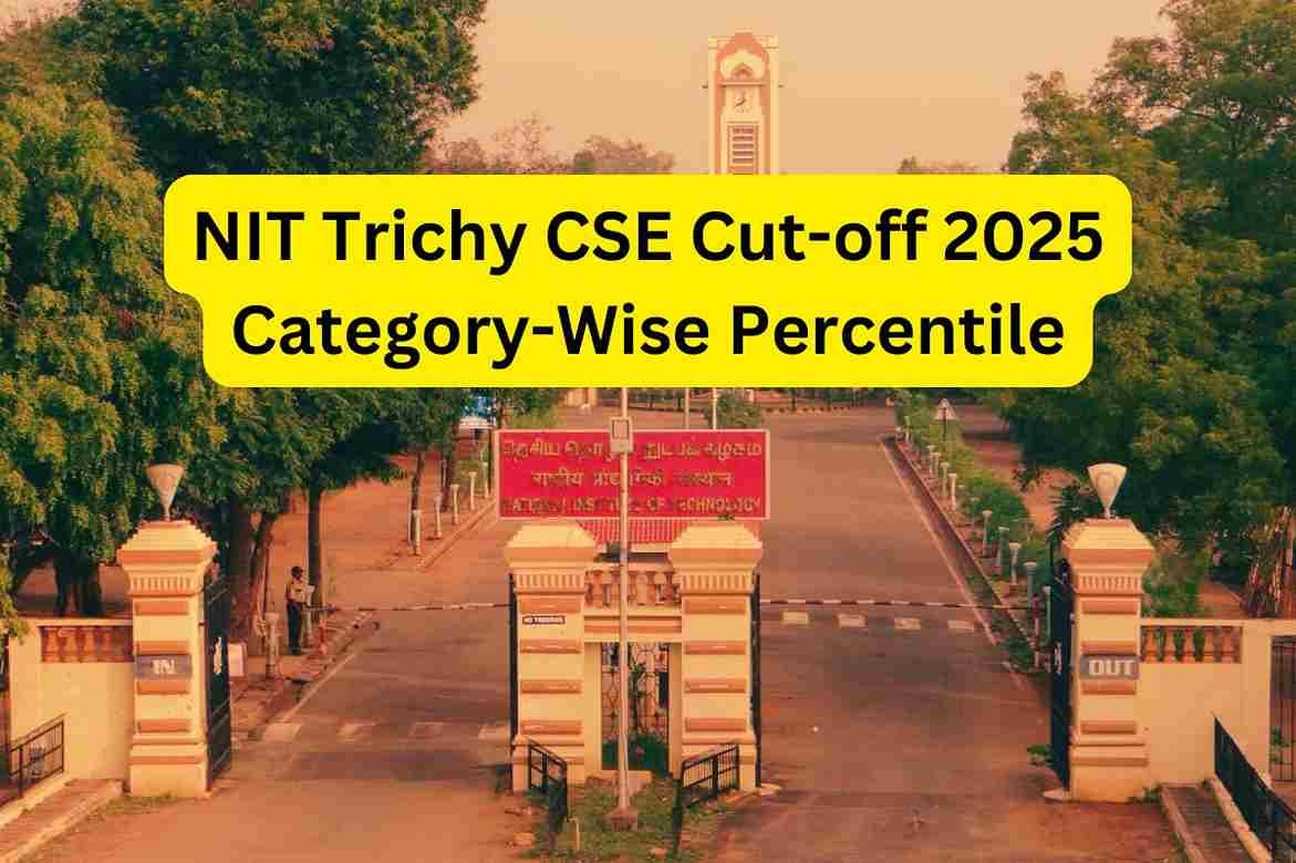 NIT Trichy CSE Cut-off 2025